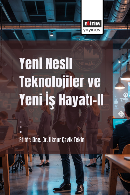Yeni Nesil Teknolojiler ve Yeni İş Hayatı-II İlknur Çevik Tekin