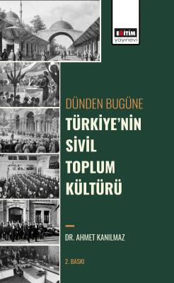 Dünden Bugüne Türkiye’nin Sivil Toplum Kültürü