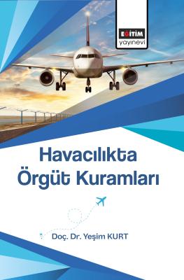 Havacılıkta Örgüt Kuramları Yeşim Kurt