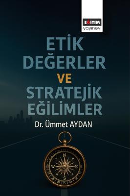 Etik Değerler ve Stratejik Eğilimler
