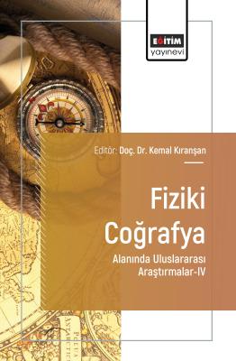 Fiziki Coğrafya Alanında Uluslararası Araştırmalar-IV Kemal Kıranşan
