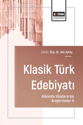 Klasik Türk Edebiyatı Alanında Uluslararası Araştırmalar-II Aslı Aytaç