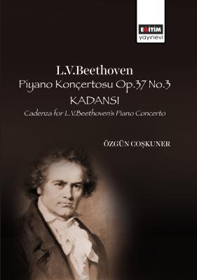 L.V.Beethoven Piyano Konçertosu Op.37 No.3 Kadansı Özgün Coşkuner