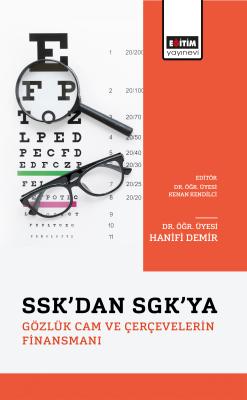 SSK’dan SGK’ya Gözlük Cam ve Çerçevelerin Finansmanı Hanifi Demir