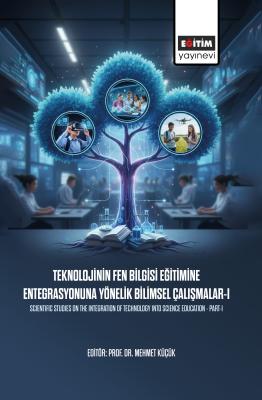 Teknolojinin Fen Bilgisi Eğitimine Entegrasyonuna Yönelik Bilimsel Çal
