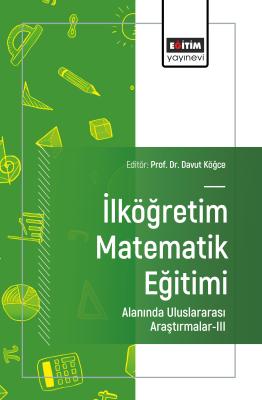İlköğretim Matematik Eğitimi Alanında Uluslararası Araştırmalar-III Da