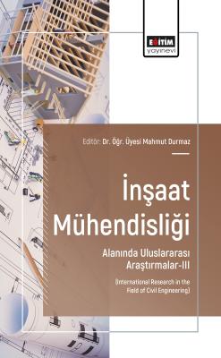 İnşaat Mühendisliği Alanında Uluslararası Araştırmalar-III Mahmut Durm