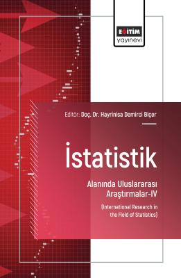 İstatistik Alanında Uluslararası Araştırmalar-IV Hayrinisa Demirci Biç