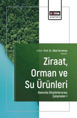Ziraat, Orman ve Su Ürünleri Alanında Disiplinlerarası Çalışmalar-I Si