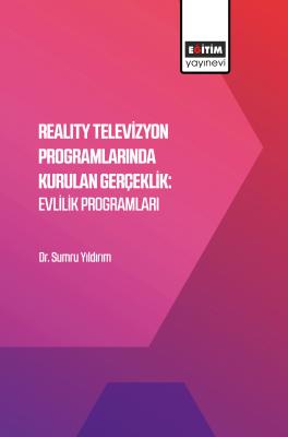 Reality Televizyon Programlarında Kurulan Gerçeklik: Evlilik Programla