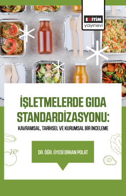 İşletmelerde Gıda Standardizasyonu: Kavramsal, Tarihsel ve Kurumsal Bi