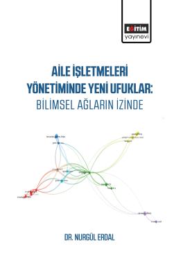 Aile İşletmeleri Yönetiminde Yeni Ufuklar: Bilimsel Ağların İzinde Nur