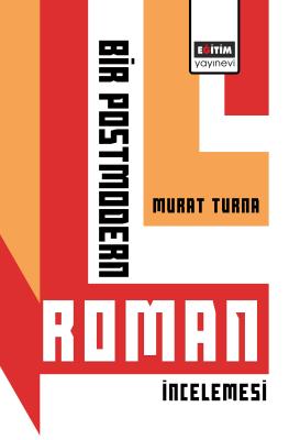 Bir Postmodern Roman İncelemesi Murat Turna