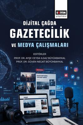 Dijital Çağda Gazetecilik ve Medya Çalışmaları Ayşe Ceyda Ilgaz Büyükb