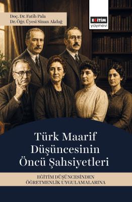 Türk Maarif Düşüncesinin Öncü Şahsiyetleri Fatih Pala