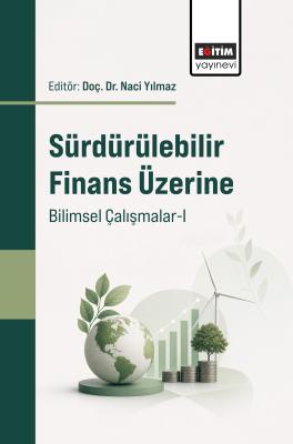 Sürdürülebilir Finans Üzerine Bilimsel Çalışmalar-I Naci Yılmaz