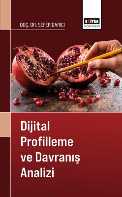Dijital Profilleme ve Davranış Analizi Sefer Darıcı
