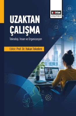 Uzaktan Çalışma: Teknoloji, İnsan ve Organizasyon Hakan Tekedere