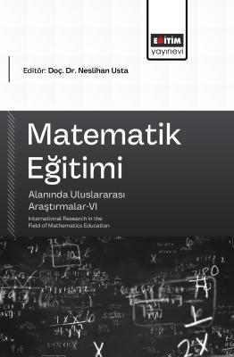 Matematik Eğitimi Alanında Uluslararası Araştırmalar-VI Neslihan Usta