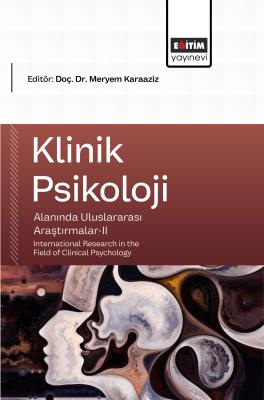 Klinik Psikoloji Alanında Uluslararası Araştırmalar-II