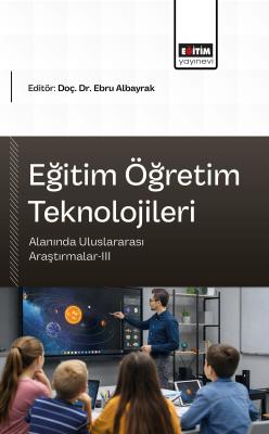 Eğitim Öğretim Teknolojileri Alanında Uluslararası Araştırmalar-III Eb