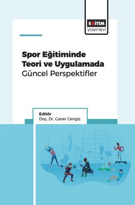 Spor Eğitiminde Teori ve Uygulamada Güncel Perspektifler Caner Cengiz