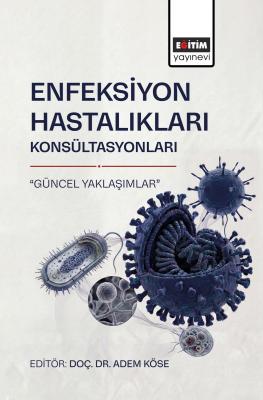 Enfeksiyon Hastalıkları Konsültasyonları “Güncel Yaklaşımlar” Adem Kös