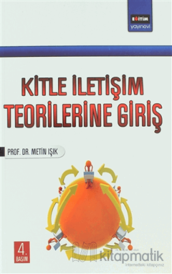 Kitle İletişim Teorilerine Giriş Metin Işık