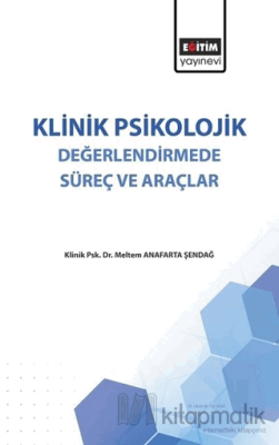 Klinik Psikolojik Değerlendirmede Süreç ve Araçlar Meltem Anafarta Şen