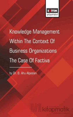 Knowledge Management Within The Context Of Business Organizations The Case Of Factiva