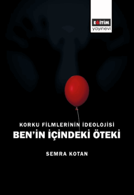 Korku Filmlerinin İdeolojisi Ben’in İçindeki Öteki Semra Kotan