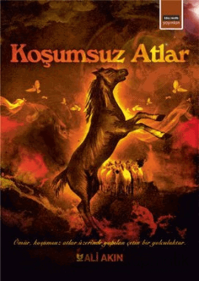 Koşumsuz Atlar Ali Akın