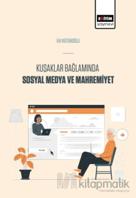 Kuşaklar Bağlamında Sosyal Medya Ve Mahremiyet