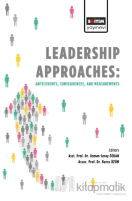 Leadership Approaches Antecedents, Consequences, and Measurements Burc
