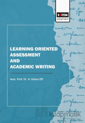 Learning Oriented Assessment and Academic Writing H. Kübra Er