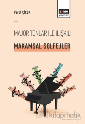 Majör Tonlar ile İlişkili Makamsal Solfejler Varol ÇİÇEK