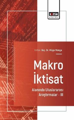 Makro İktisat Alanında Uluslararası Araştırmalar –III Müge Manga