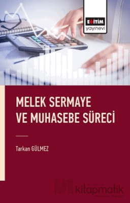 Melek Sermaye ve Muhasebe Süreci Tarkan GÜLMEZ