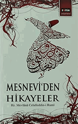 Mesnevi'den Hikayeler Mevlana Celaleddin Rumi