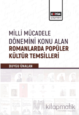 Milli Mücadele Dönemini Konu Alan Romanlarda Popüler Kültür Temsilleri