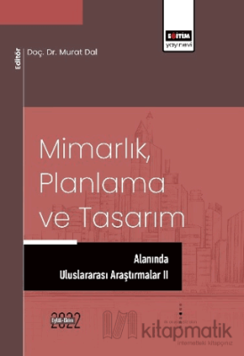 Mimarlık Planlama ve Tasarım Alanında Uluslararası Araştırmalar II Kol