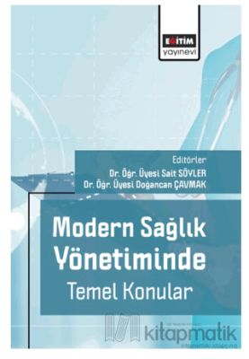 Modern Sağlık Yönetiminde Temel Konular Kolektif