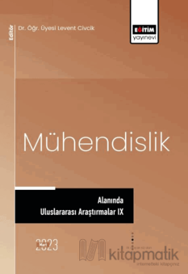 Mühendislik Alanında Uluslararası Araştırmalar IX Kolektif