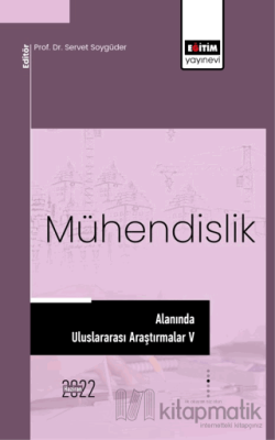 Mühendislik Alanında Uluslararası Araştırmalar V Kolektif