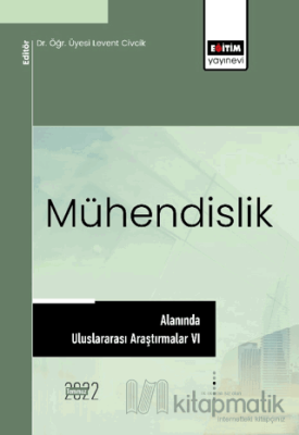 Mühendislik Alanında Uluslararası Araştırmalar VI Kolektif