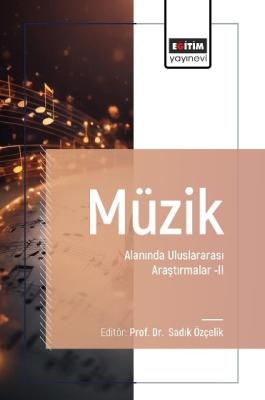 Müzik Alanında Uluslararası Araştırmalar –II