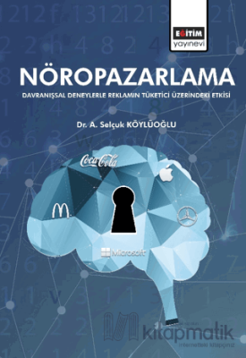 Nöropazarlama: Davranışsal Deneylerle Reklamın Tüketici Üzerindeki Etkisi