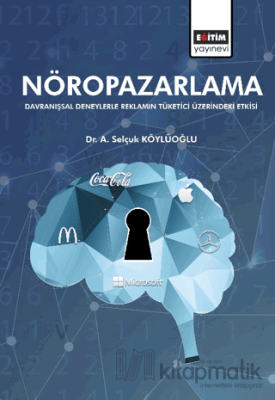 Nöropazarlama: Davranışsal Deneylerle Reklamın Tüketici Üzerindeki Etk