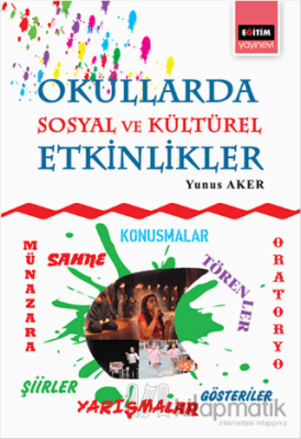 Okullarda Sosyal ve Kültürel Etkinlikler Yunus Aker