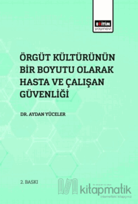 Örgüt Kültürünün Bir Boyutu Olarak Hasta Ve Çalışan Güvenliği